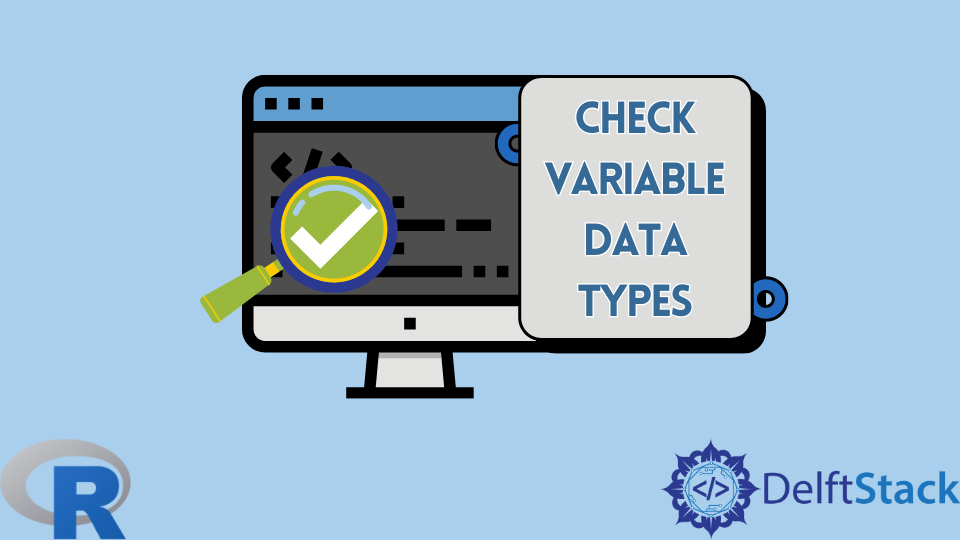 check-variable-data-types-in-r-delft-stack